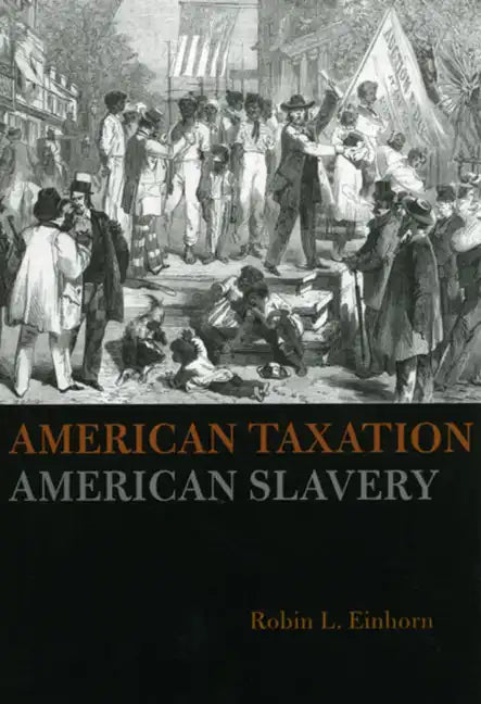 American Taxation, American Slavery - Paperback