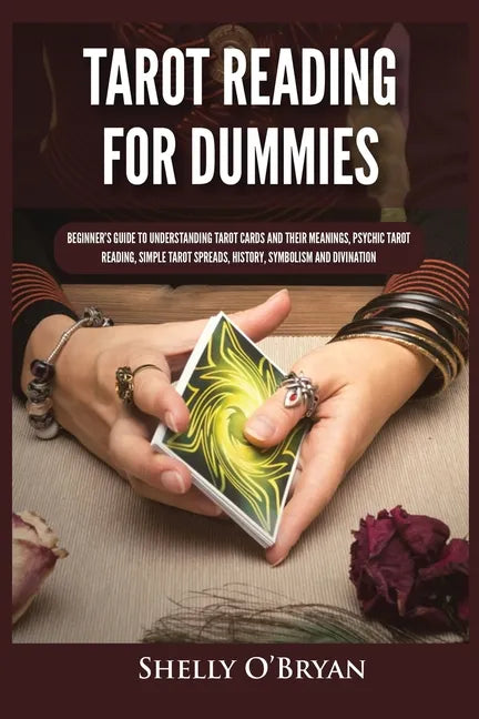 Tarot Reading for Dummies: Beginner's Guide to Understanding Tarot Cards and Their Meanings, Psychic Tarot Reading, Simple Tarot Spreads, History - Paperback