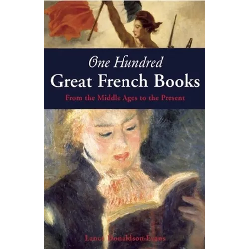 One Hundred Great French Books: From the Middle Ages to the Present - Paperback