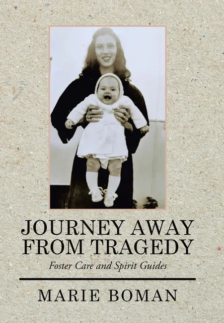 Journey Away from Tragedy: Foster Care and Spirit Guides - Hardcover