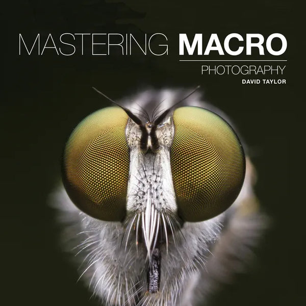 Mastering Macro Photography - Paperback