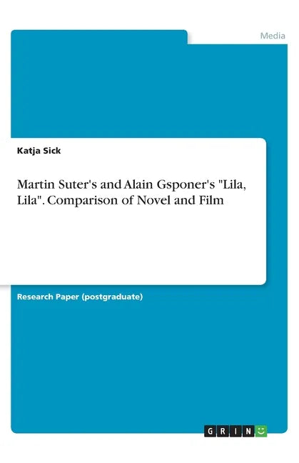 Martin Suter's and Alain Gsponer's "Lila, Lila". Comparison of Novel and Film - Paperback