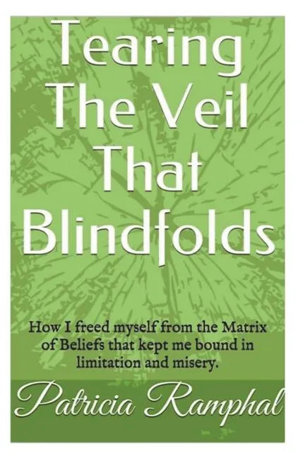 Tearing the Veil That Blindfolds.: How I Freed Myself from the Matrix of Beliefs That Bound Me to Limitation and Misery. - Paperback