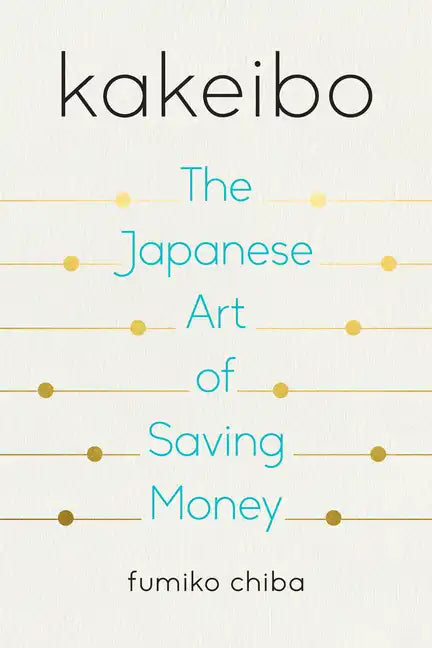 Kakeibo: The Japanese Art of Saving Money - Paperback
