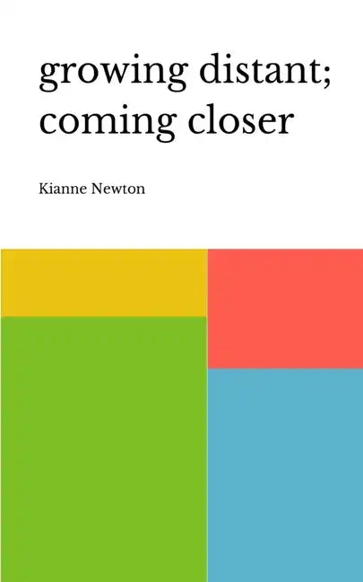 growing distant; coming closer - Paperback