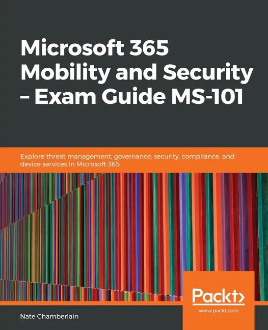 Microsoft 365 Mobility and Security - Exam Guide MS-101 - Paperback