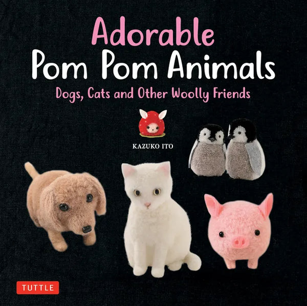 Adorable POM POM Animals: Dogs, Cats and Other Woolly Friends - Paperback