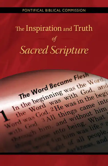 The Inspiration and Truth of Sacred Scripture: The Word That Comes from God and Speaks of God for the Salvation of the World - Paperback