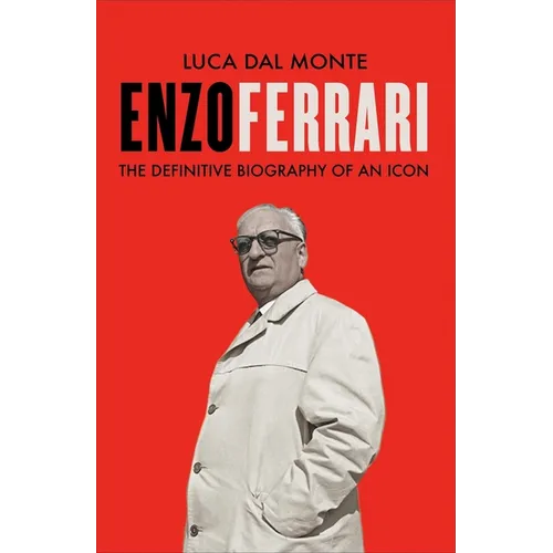 Enzo Ferrari: The Definitive Biography of an Icon - Hardcover