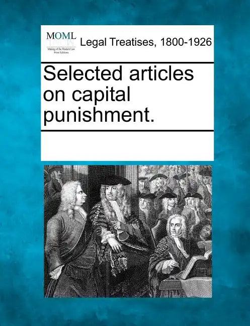 Selected Articles on Capital Punishment. - Paperback
