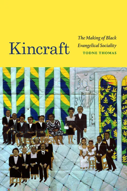 Kincraft: The Making of Black Evangelical Sociality - Paperback