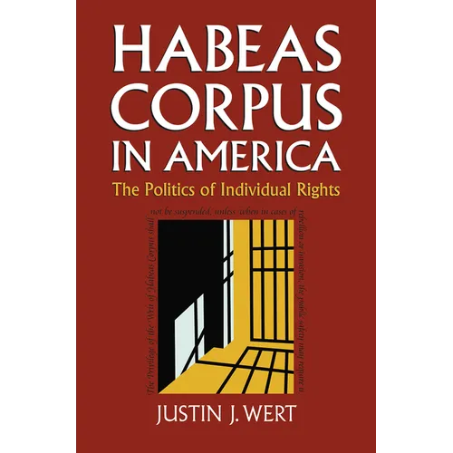Habeas Corpus in America: The Politics of Individual Rights - Paperback