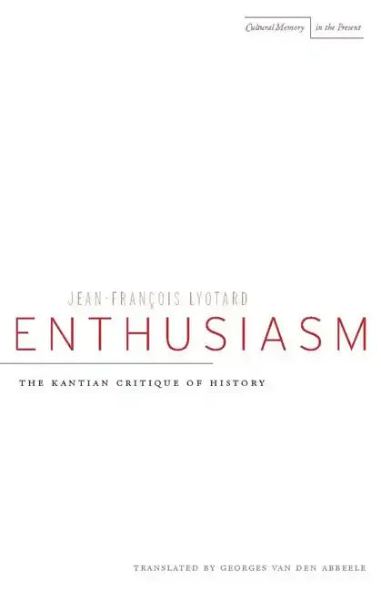 Enthusiasm: The Kantian Critique of History - Paperback