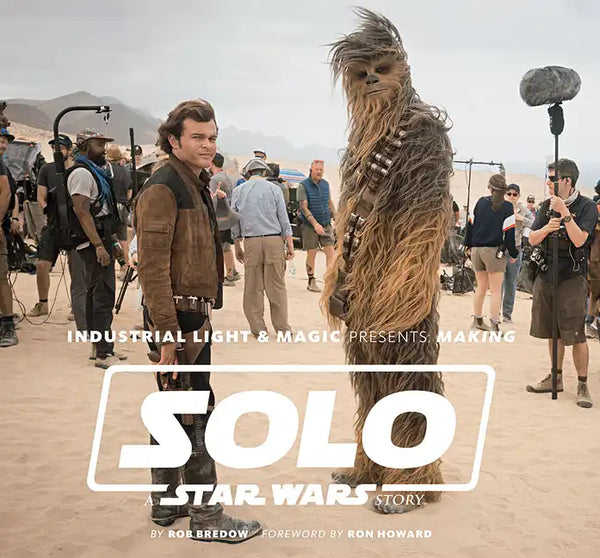 Industrial Light & Magic Presents: Making Solo: A Star Wars Story - Hardcover