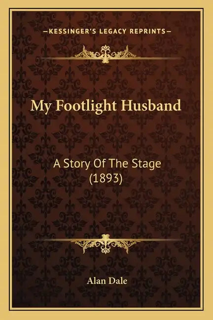 My Footlight Husband: A Story Of The Stage (1893) - Paperback