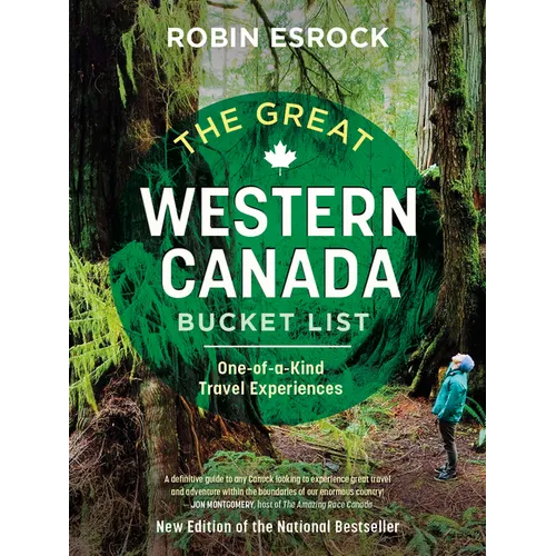 The Great Western Canada Bucket List: One-Of-A-Kind Travel Experiences - Paperback