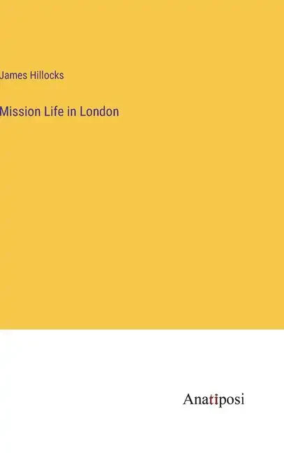 Mission Life in London - Hardcover