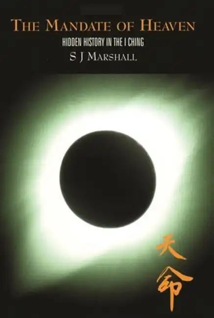 The Mandate of Heaven: Hidden History in the I Ching - Paperback
