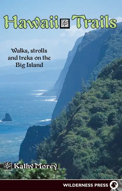 Hawaii Trails: Walks Strolls and Treks on the Big Island - Paperback