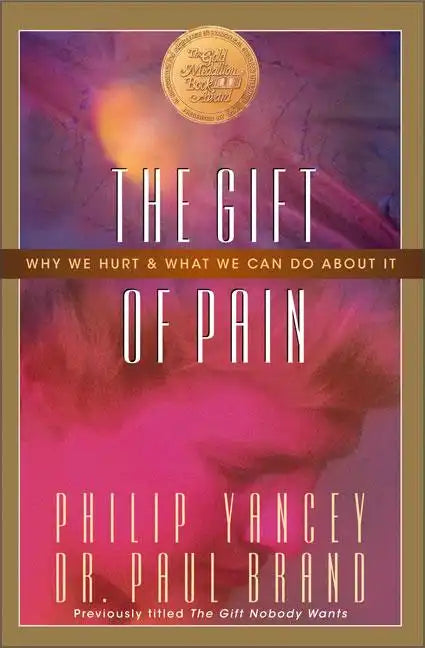 The Gift of Pain: Why We Hurt and What We Can Do about It - Paperback
