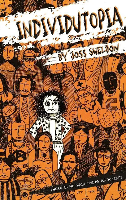 Individutopia: A novel set in a neoliberal dystopia - Hardcover