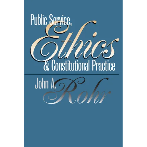 Public Service, Ethics, and Constitutional Practice - Paperback