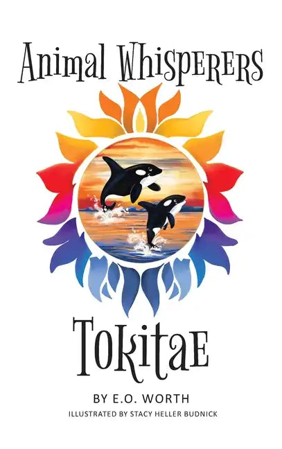 Animal Whisperers Tokitae - Hardcover