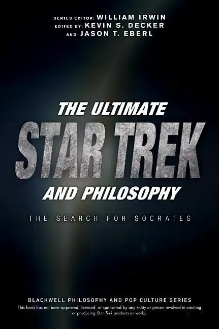 The Ultimate Star Trek and Philosophy: The Search for Socrates - Paperback