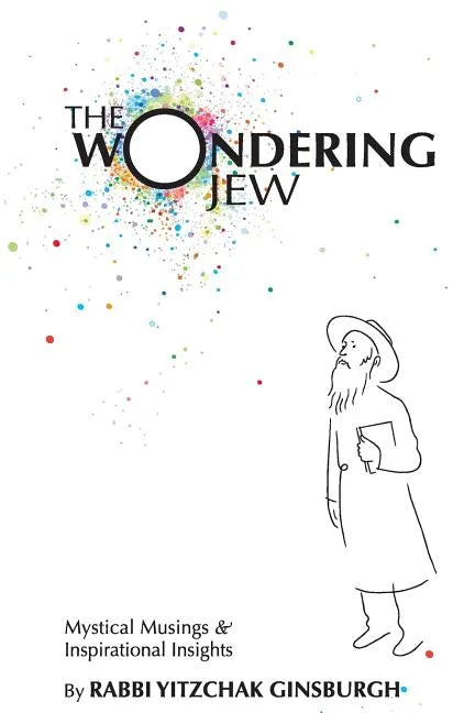 The Wondering Jew: Mystical Musings & Inspirational Insights - Paperback