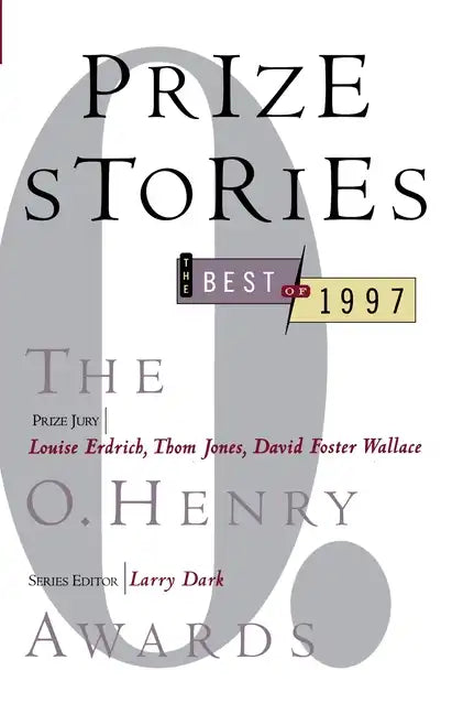 Prize Stories: The Best of 1997: The O. Henry Awards - Paperback