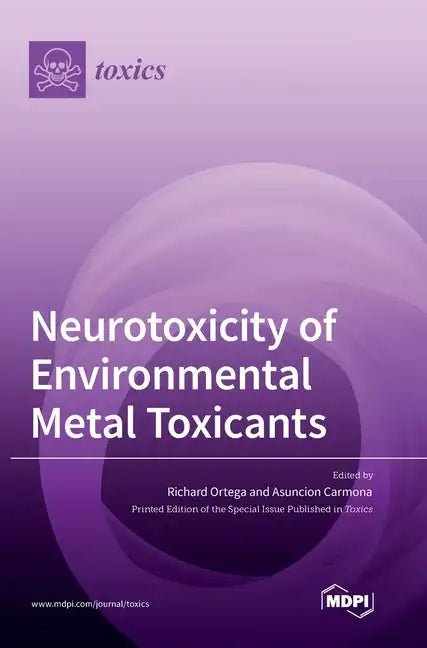 Neurotoxicity of Environmental Metal Toxicants - Hardcover