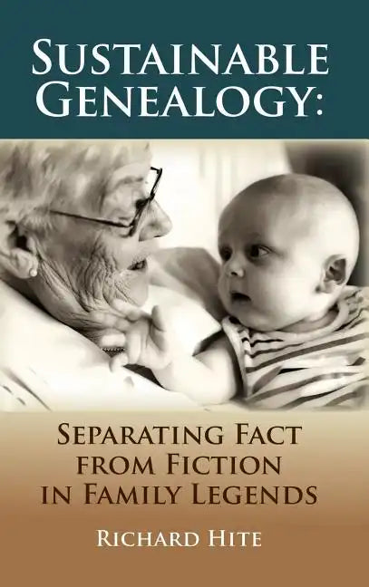 Sustainable Genealogy: Separating Fact from Fiction in Family Legends - Hardcover