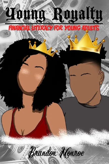 Young Royalty: Financial Literacy for Young Adults - Paperback