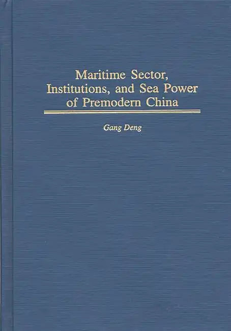 Maritime Sector, Institutions, and Sea Power of Premodern China - Hardcover