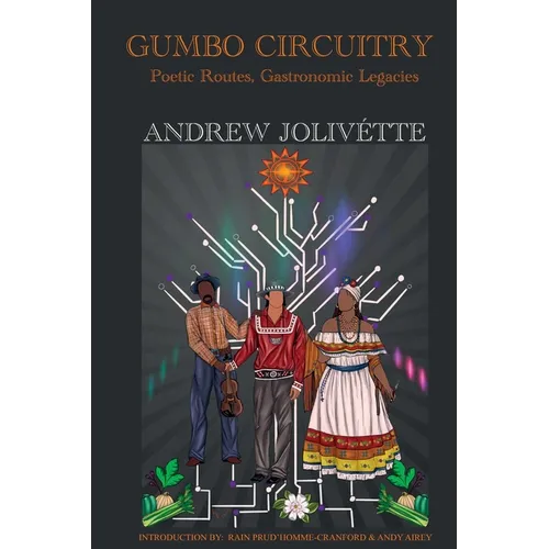 Gumbo Circuitry: Poetic Routes, Gastronomic Legacies - Paperback