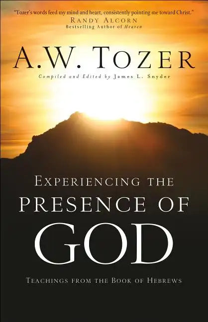 Experiencing the Presence of God: Teachings from the Book of Hebrews - Paperback