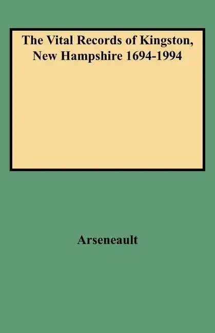Vital Records of Kingston, New Hampshire 1694-1994 - Paperback