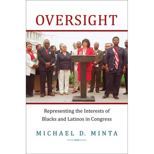 Oversight: Representing the Interests of Blacks and Latinos in Congress - Paperback