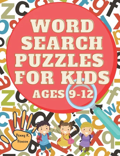 Word Search Puzzles for Kids ages 9-12 Penny R. Penson: Search and Find Word Search Books For Kids For Any Ages, Developing Kids Dexterity Activity Bo - Paperback