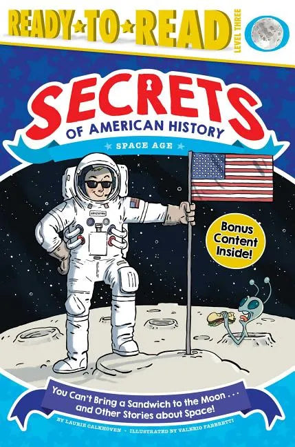 You Can't Bring a Sandwich to the Moon . . . and Other Stories about Space!: Space Age (Ready-To-Read Level 3) - Paperback