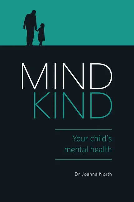 Mind Kind: Your Child's Mental Health - Paperback