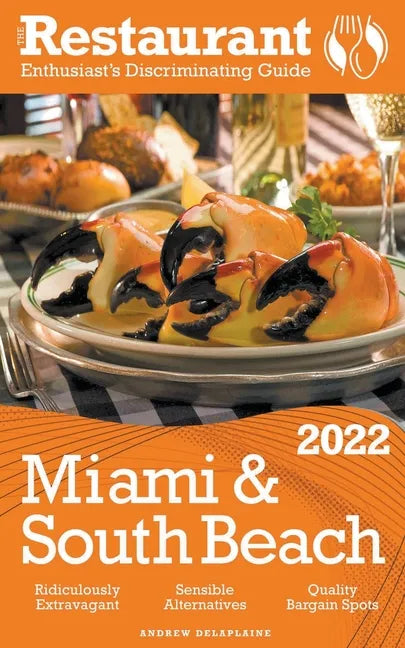2022 Miami & South Beach - The Restaurant Enthusiast's Discriminating Guide - Paperback