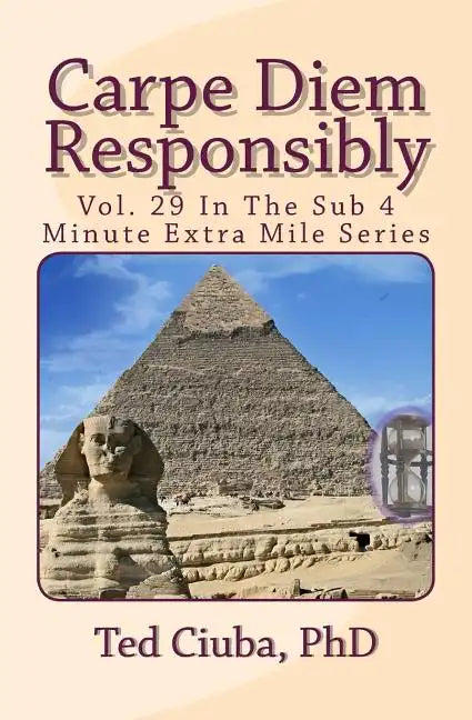 Carpe Diem Responsibly: Vol. 29 In The Sub 4 Minute Extra Mile Series - Paperback