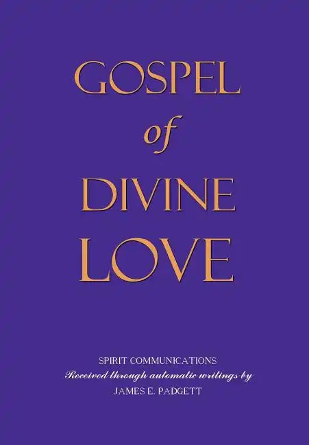GOSPEL OF DIVINE LOVE - Revealed by Jesus - Hardcover