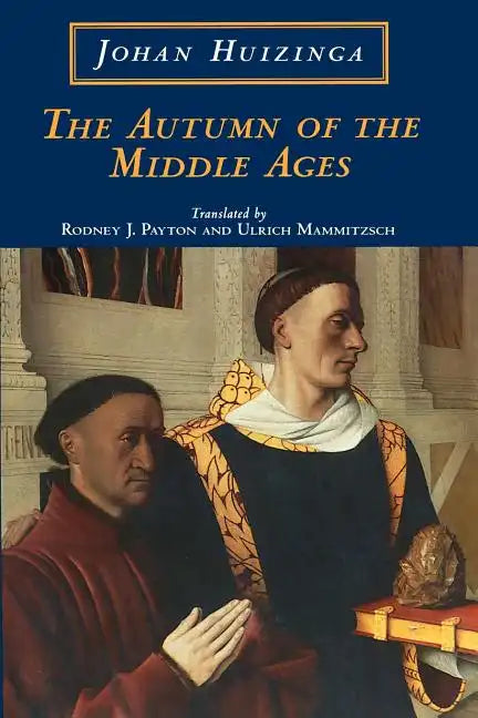 The Autumn of the Middle Ages - Paperback