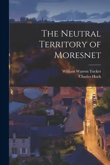 The Neutral Territory of Moresnet - Paperback