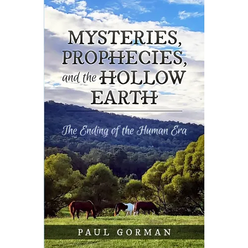 Mysteries, Prophecies, and the Hollow Earth - Paperback