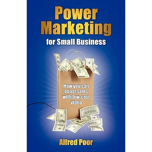 Power Marketing for Small Business: How you can boost sales with low-cost video - Paperback