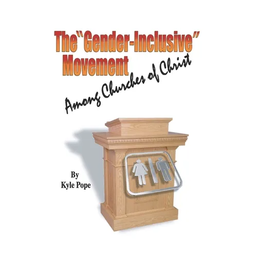 The "Gender-Inclusive" Movement Among Churches of Christ - Paperback
