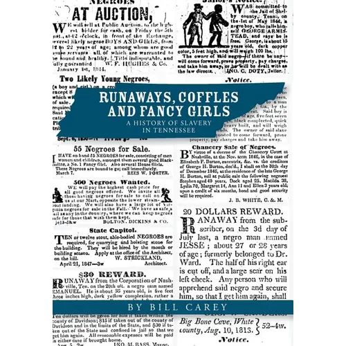 Runaways, Coffles and Fancy Girls: A History of Slavery in Tennessee - Hardcover